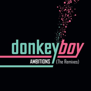 Donkeyboy Ambitions [Cosmic Dawn Remix Club]