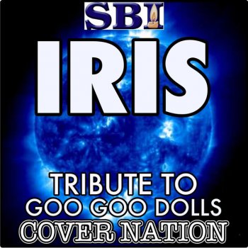 Cover Nation Iris (Tribute To Goo Goo Dolls) Performed By Cover Nation