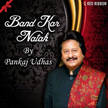 Pankaj Udhas Band Kar Natak