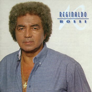 Reginaldo Rossi Se Meu Amor Não Chegar