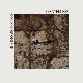 Gourski feat. Zera Blisters & Bruises