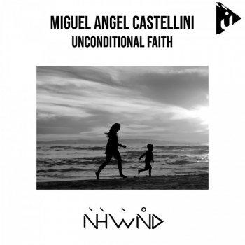 Miguel Angel Castellini Unconditional Faith
