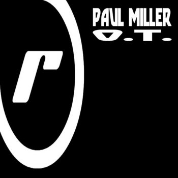 Paul Miller O.T. (Trance Mix)