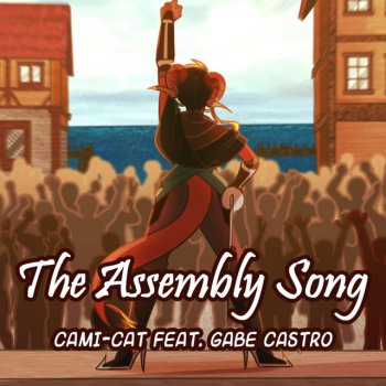 Cami-Cat feat. Gabe Castro The Assembly Song