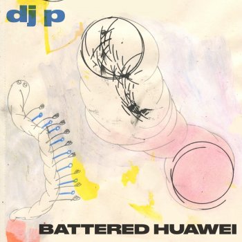 DJ P Battered Huawei
