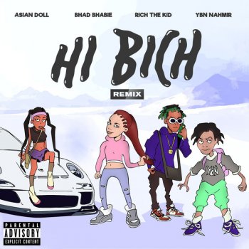 Bhad Bhabie feat. YBN Nahmir, Rich The Kid & Asian Doll Hi Bich (Remix) [feat. YBN Nahmir, Rich the Kid and Asian Doll]