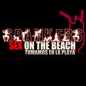 Spankers Sex On the Beach (Paolo Ortelli vs. Degree Reloaded Re-Edit)