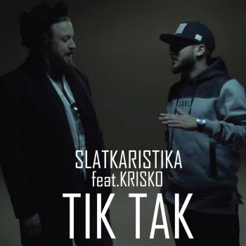 Slatkaristika feat. Kris-Ko Tik-Tak (feat. Krisko)
