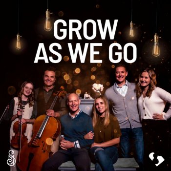 Ben Abraham feat. Benjamin Platt, Alexandra Robotham, Mat and Savanna Shaw & The Piano Guys Grow as We Go (feat. The Piano Guys)