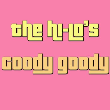 The Hi-Lo's Goody Goody - Live