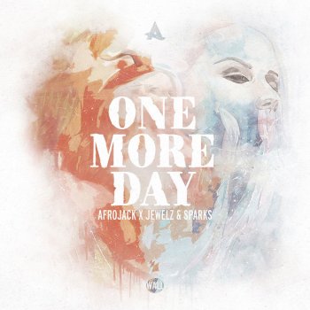 Afrojack feat. Jewelz & Sparks One More Day