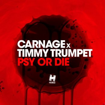 Carnage feat. Timmy Trumpet PSY or DIE
