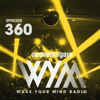 Cosmic Gate Wake Your Mind Intro (WYM360)