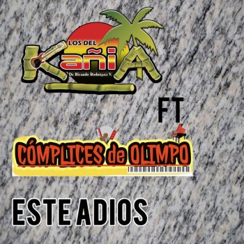 Los Del Kañia De Ricardo Rodríguez V. feat. Complices De Olimpo Este Adios