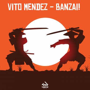 Vito Mendez Banzai!