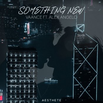 Vaance feat. Alex Angelo Something New