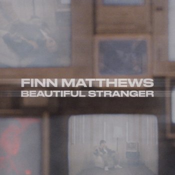 Finn Matthews Beautiful Stranger