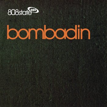 808 State Bombadin (Bombapella)