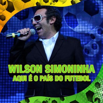 Wilson Simoninha Aqui É O País Do Futebol / Música Incidental: O Campeão (Meu Time)