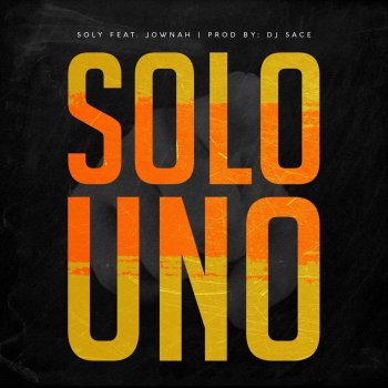 Soly feat. Jownah Solo Uno (feat. Jownah)