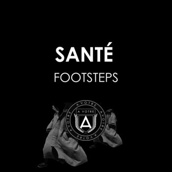 Santé feat. Mathias Kaden Footsteps - Mathias Kaden's Get Lost Remix