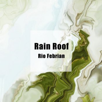 Rio Febrian Rain Roof