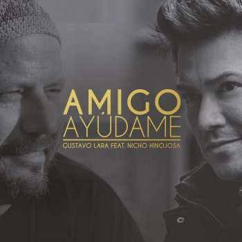Gustavo Lara feat. Nicho Hinojosa Amigo Ayúdame