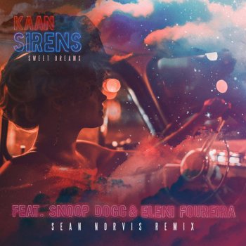 KaaN feat. Snoop Dogg, Eleni Foureira & Sean Norvis Sirens - Sweet Dreams - Sean Norvis Radio Edit