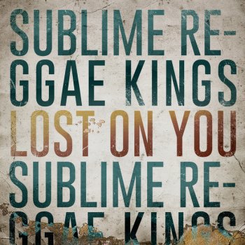Sublime Reggae Kings Lost on You