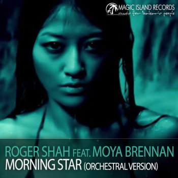 Roger Shah feat. Moya Brennan Morning Star (original club mix)