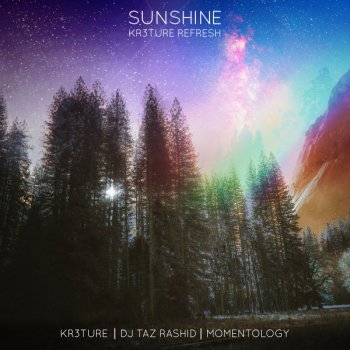 KR3TURE feat. DJ Taz Rashid & Momentology Sunshine - KR3TURE Refresh