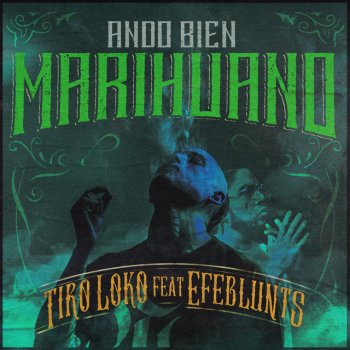 Tiro Loko feat. Efeblunts Ando Bien Marihuano