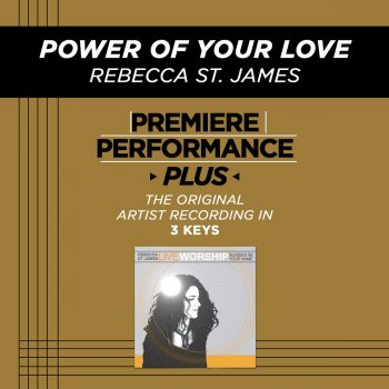 Rebecca St. James Power of Your Love (Low Key Performance Track)
