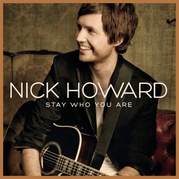 Nick Howard Stay Who You Are