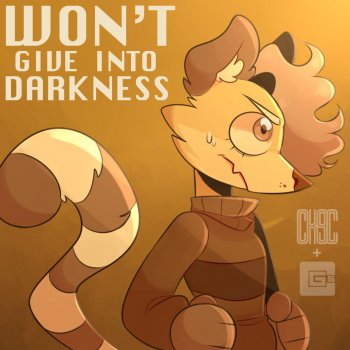 Ck9c Won't Give Into Darkness