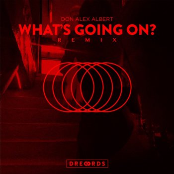 Don Alex Albert What's Going On? - Remix