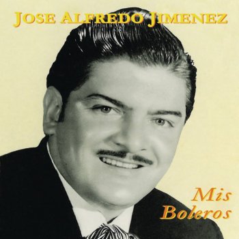 José Alfredo Jiménez Cuando Vuelvas a Mi