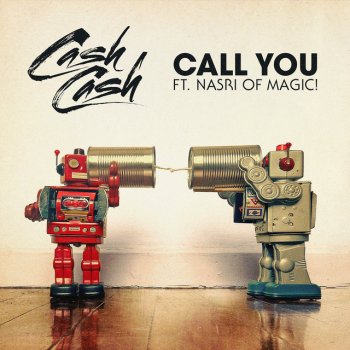 Cash Cash feat. MAGIC! Call You