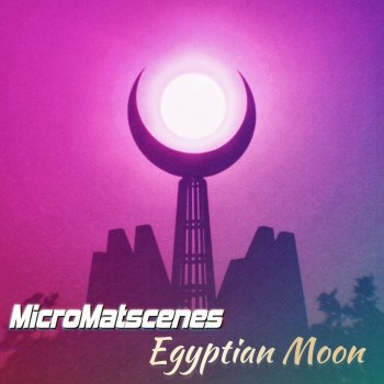 MicroMatscenes Egyptian Moon