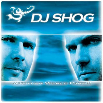 DJ Shog Another World, Pt. II (SHOGs 2Faces Mix)