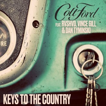 Colt Ford feat. RVSHVD, Vince Gill & Dan Tyminski Keys To The Country