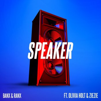 Banx & Ranx feat. Olivia Holt & ZieZie Speaker (feat. Olivia Holt & ZieZie)
