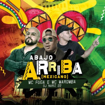 Mc Fuga feat. Mc Maromba & Dj Nariz 22 Abajo, Arriba (Mexicano)
