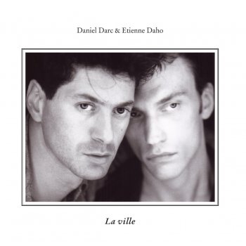 Daniel Darc La ville (Daniel Darc En Duo Avec Etienne Daho)