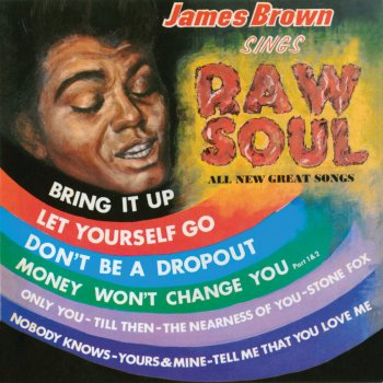 James Brown & The Famous Flames Money Won't Change You (Part 1)