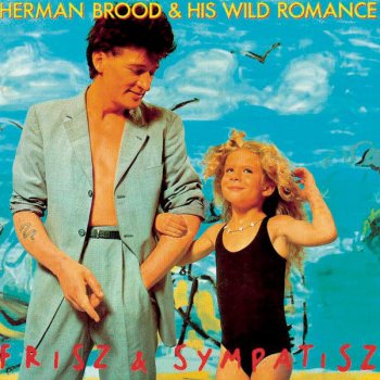 Herman Brood & His Wild Romance Kissed Me