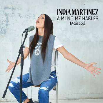 India Martínez A Mí No Me Hables - Acústico