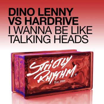Dino Lenny feat. Hardrive I Wanna Be Like Talking Heads - Pirupa Main Mix