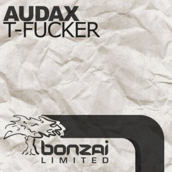 Audax T-Fucker (Original Mix)