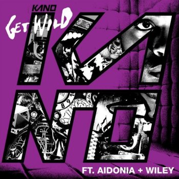 Kano feat. Aidonia & Wiley Get Wild